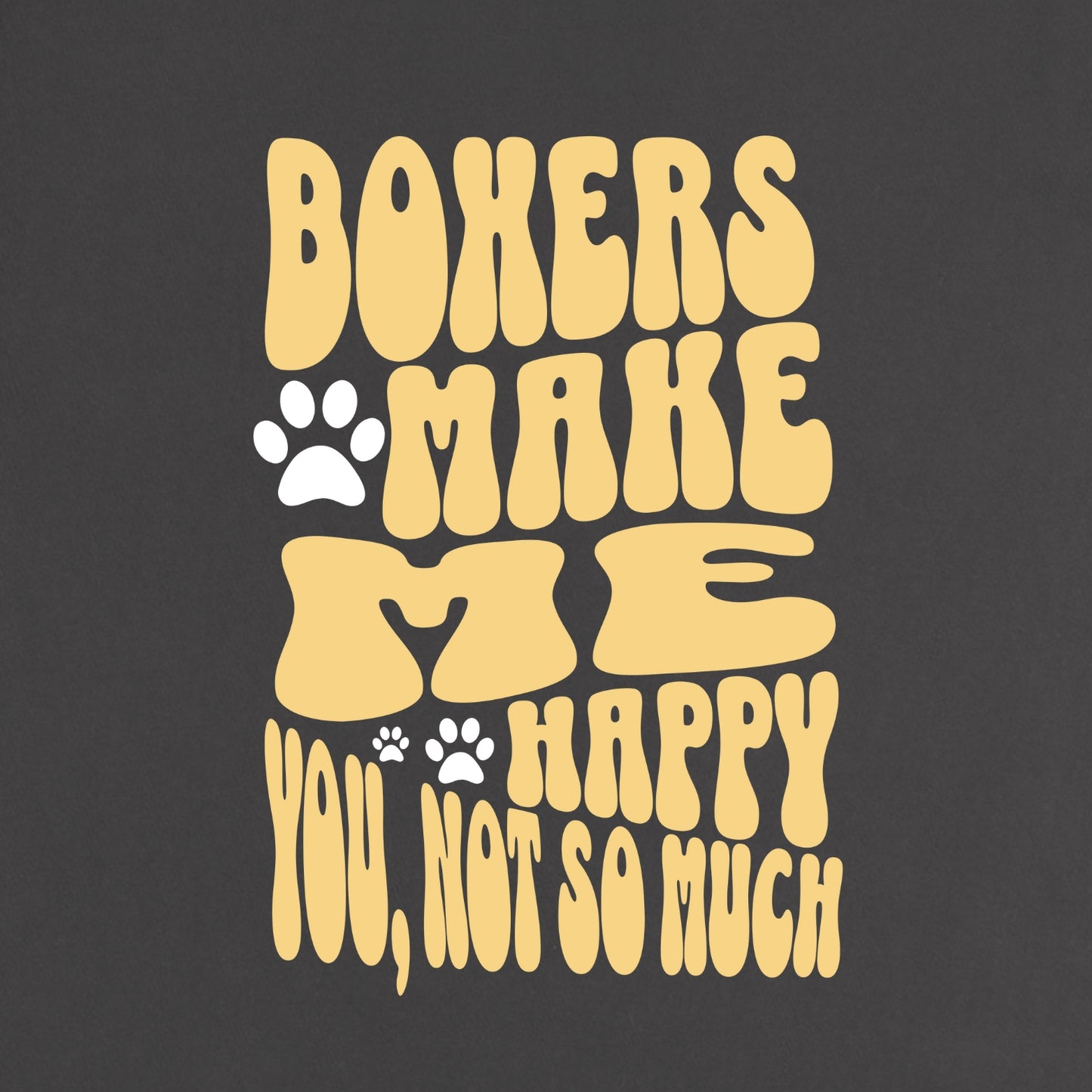 Boxers Make Me Happy Unisex Heavyweight Tee